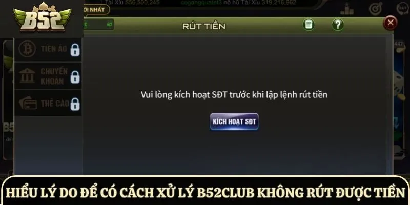 Hiểu lý do để có cách xử lý B52Club không rút được tiền