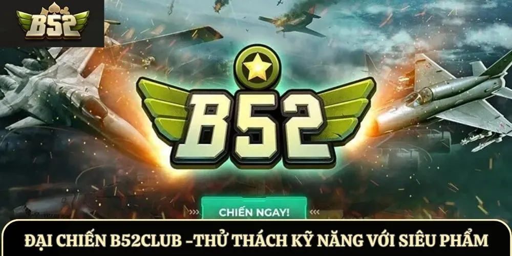 Đại Chiến B52Club