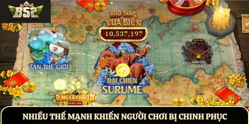 Nhiều thế mạnh khiến người chơi bị chinh phục