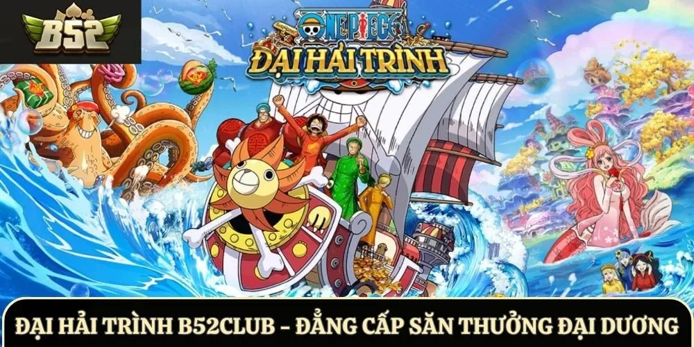 Đại Hải Trình B52Club