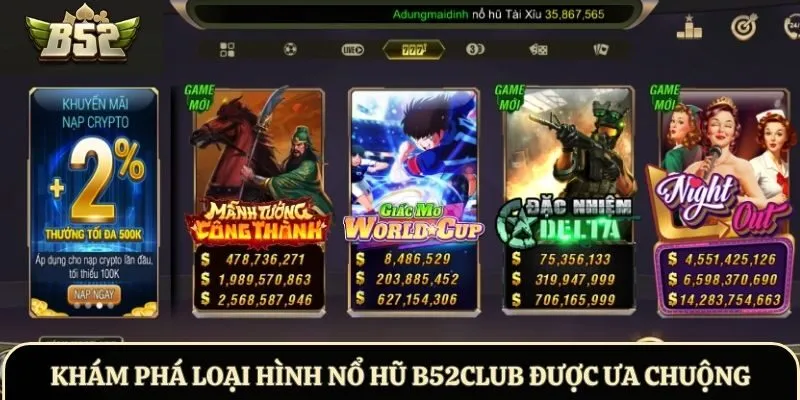 Khám phá loại hình nổ hũ B52Club được ưa chuộng