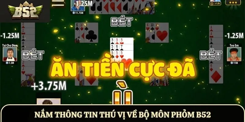 Nắm thông tin thú vị về bộ môn Phỏm B52