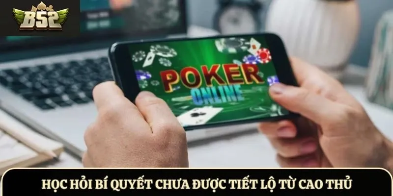 Học hỏi bí quyết chưa được tiết lộ từ cao thủ