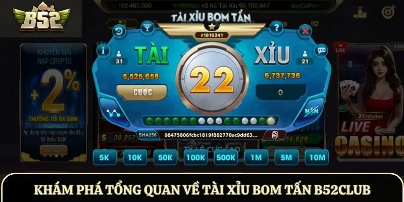 Khám phá tổng quan về Tài Xỉu Bom Tấn B52Club